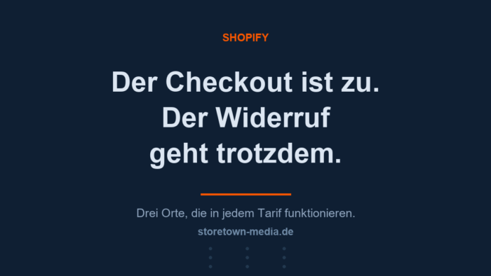 Widerrufsbutton in Shopify: Eingriffe in den Checkout sind ausserhalb von Shopify Plus gesperrt, eigene Widerrufsseite mit Bestelldatenabgleich funktioniert in jedem Tarif