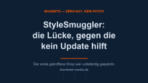 StyleSmuggler: Magento-Notfallpatch ist da — was Händler und Entwickler jetzt tun müssen